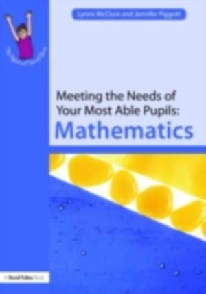 Meeting the Needs of Your Most Able Pupils: Mathematics