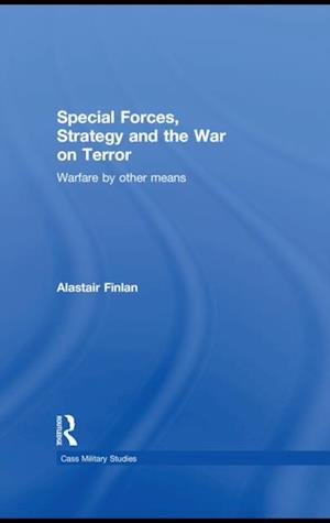 Special Forces, Strategy and the War on Terror