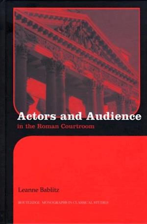 Actors and Audience in the Roman Courtroom