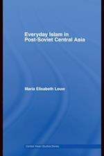 Everyday Islam in Post-Soviet Central Asia