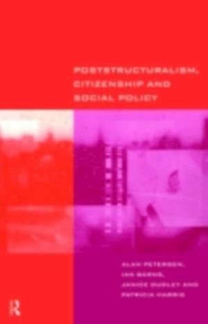 Poststructuralism, Citizenship and Social Policy