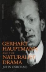 Gerhard Hauptmann and the Naturalist Drama