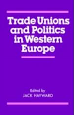 Trade Unions and Politics in Western Europe