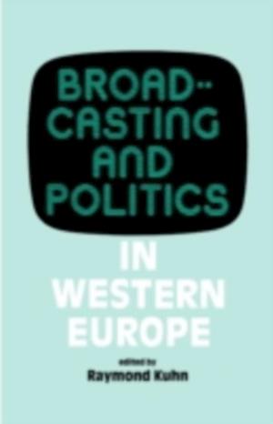 Broadcasting and Politics in Western Europe