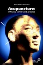 Acupuncture: Efficacy, Safety and Practice