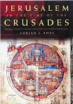 Jerusalem in the Time of the Crusades