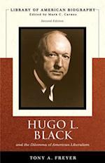 Hugo L. Black and the Dilemma of American Liberalism (Library of American Biography Series)