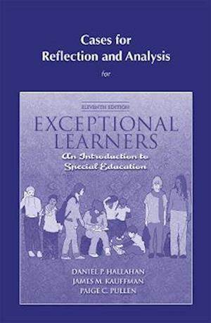 Cases for Reflection and Analysis for Exceptional Learners