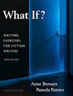 What If? Writing Exercises for Fiction Writers