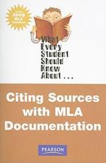 What Every Student Should Know about Citing Sources with MLA Documentation, Update Edition