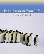 Persuasion in Your Life