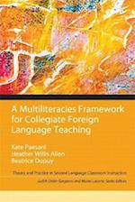 Multiliteracies Framework for Collegiate Foreign Language Teaching, A