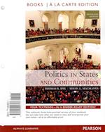 Politics in States and Communities Books a la Carte Edition