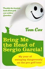 Bring Me the Head of Sergio Garcia