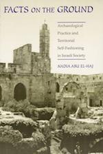 Facts on the Ground – Archaeological Practice and Territorial Self–Fashioning in Israeli Society