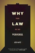 Why the Law Is So Perverse