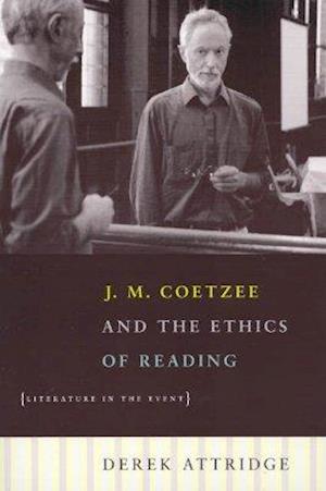 J. M. Coetzee and the Ethics of Reading – Literature in the Event