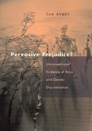 Pervasive Prejudice?