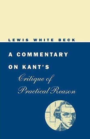 A Commentary on Kant's Critique of Practical Reason