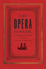 The Opera Fanatic – Ethnography of an Obsession