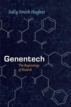 Genentech – The Beginnings of Biotech