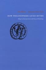 How Philosophers Saved Myths