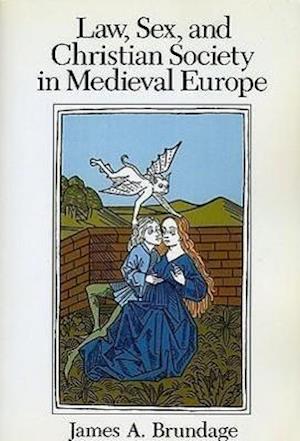 Law, Sex, and Christian Society in Medieval Europe