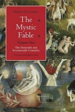 The Mystic Fable, Volume One – The Sixteenth and Seventeenth Centuries