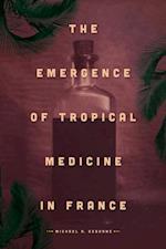 Emergence of Tropical Medicine in France