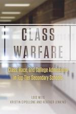 Class Warfare – Class, Race, and College Admissions in Top–Tier Secondary Schools