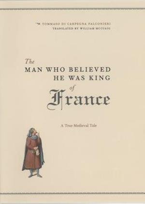 The Man Who Believed He Was King of France