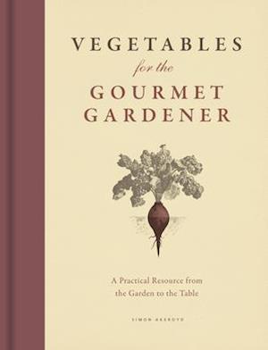 Vegetables for the Gourmet Gardener