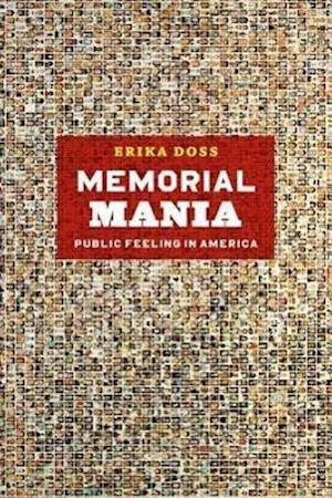 Memorial Mania – Public Feeling in America