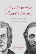 Huxley's Church and Maxwell's Demon