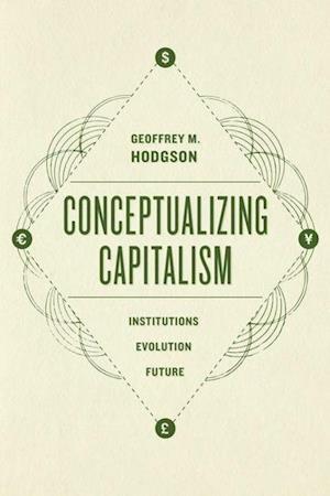 Conceptualizing Capitalism – Institutions, Evolution, Future