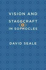 Vision and Stagecraft in Sophocles