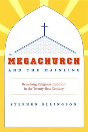 The Megachurch and the Mainline