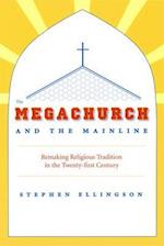 The Megachurch and the Mainline