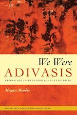 We Were Adivasis