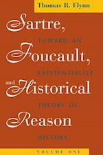 Sartre, Foucault, and Historical Reason, Volume One