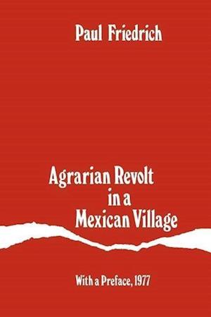 Agrarian Revolt in a Mexican Village