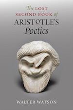 The Lost Second Book of Aristotle's "Poetics"