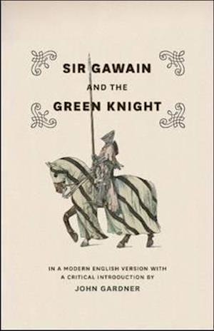 Sir Gawain and the Green Knight – In a Modern English Version with a Critical Introduction