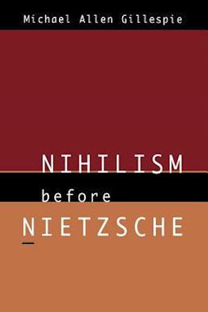 Nihilism Before Nietzsche