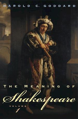 Meaning of Shakespeare, Volume 1