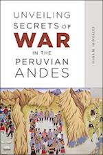 Unveiling Secrets of War in the Peruvian Andes