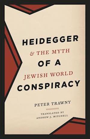 Heidegger and the Myth of a Jewish World Conspiracy
