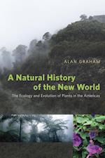A Natural History of the New World - The Ecology and Evolution of Plants in the Americas