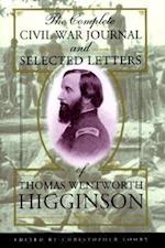 The Complete Civil War Journal and Selected Letters of Thomas Wentworth Higginson