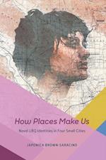 How Places Make Us